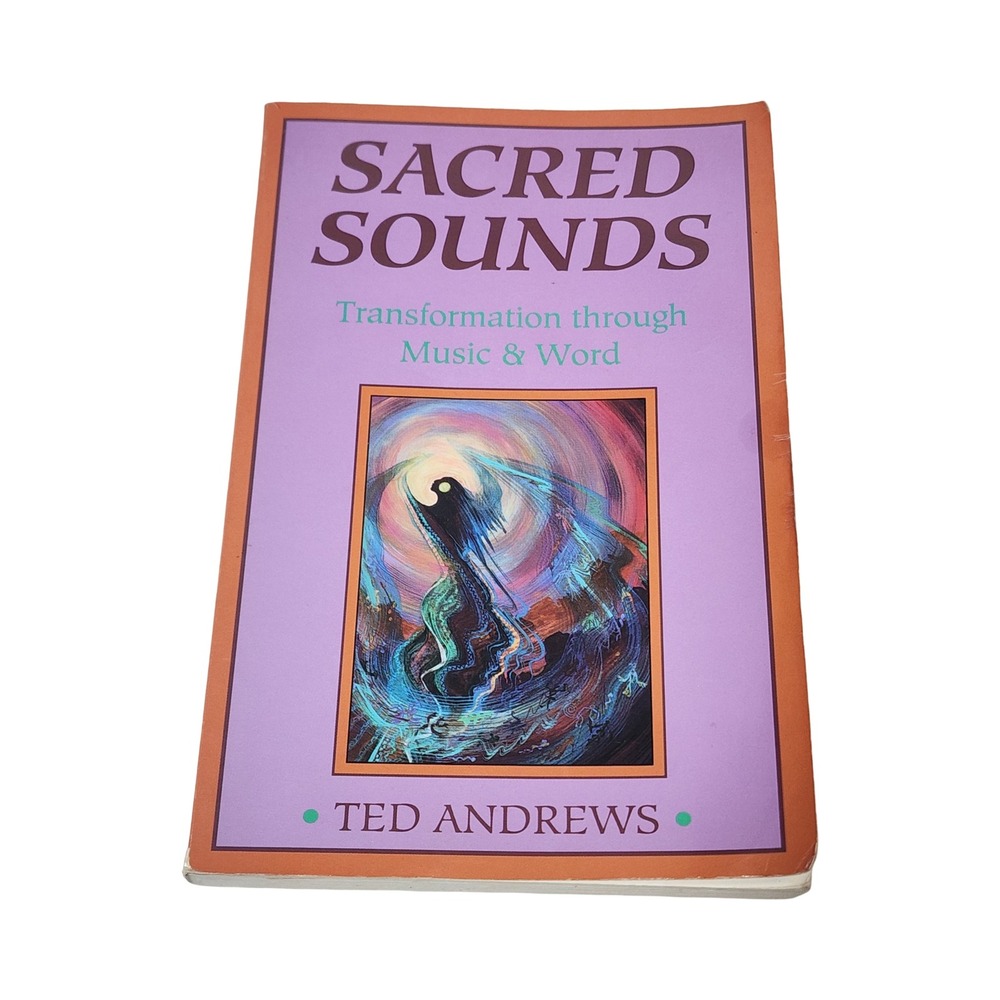Sacred Sounds Transformation through Music & Word Ted Andrews Llewellyn 2001